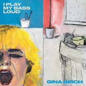 Gina Birch (The Raincoats)- I Play My Bass Loud