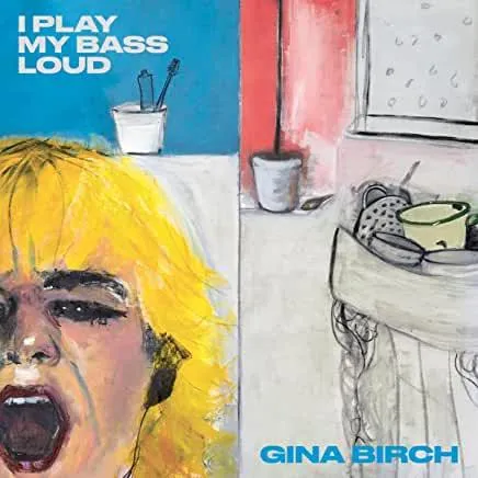Gina Birch (The Raincoats)- I Play My Bass Loud